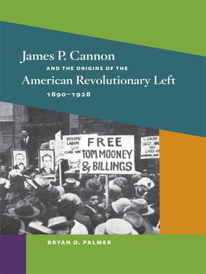 cover image of James P. Cannon and the Origins of the American Revolutionary Left, 1890-1928